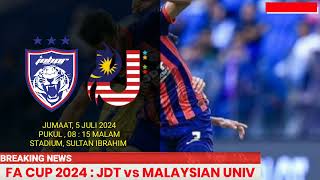 JADUAL JDT VS MALAYSIA UNIVERSITY 2024  LIVE JDT  JDT LIVE  LIVE PIALA FA 2024 [upl. by Vin262]