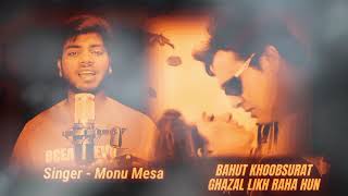 Bahut khubsurat Gazal Likh Raha Hoon  Cover Song By  Monu Mesa hindi trendingsong kumarsanu [upl. by Anirtak]