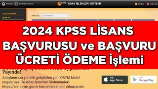 2024 KPSS Lisans BAŞVURUSU ve Başvuru ÜCRETİ ÖDEME [upl. by Magocsi566]