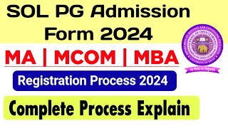 SOL PG Admission Registration Starts 2024  Sol PG Admission Form 2024 MA  MCOM  MBA Full Details [upl. by Anibas183]