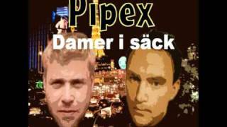 Pipex  Damer I Säck [upl. by Rohpotsirhc]