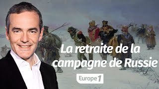 Au cœur de lHistoire La retraite de la campagne de Russie Franck Ferrand [upl. by Launcelot433]