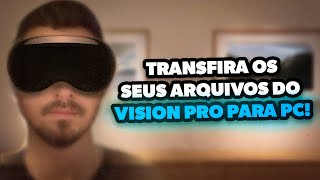 Como transferir arquivos do Apple Vision Pro para PC ou inverso [upl. by Esch]