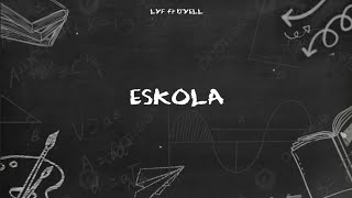 LYF  ESKOLA ft DYELL OFFICIAL LYRIC VIDEO [upl. by Raeann]