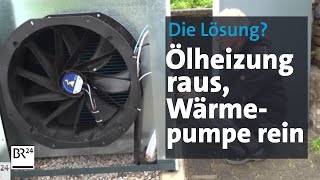 Wärmepumpe im Altbau – eine gute Alternative  Abendschau  BR24 [upl. by Reine]