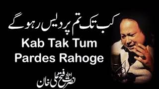 Kab Tak Tum Pardes Rahoge Qawali NusratFateh Ali Khan Complete Full nfak [upl. by Lysander90]