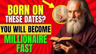 😲THESE BIRTH DATES GUARANTEE THAT YOU ARE A FUTURE MILLIONAIRE  BUDDHIST Wisdom [upl. by Arriek]