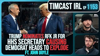 Trump Nominates RFK Jr For HHS Secretary And Democrats Are LOSING IT wJohn Doyle  Timcast IRL [upl. by Charlton]