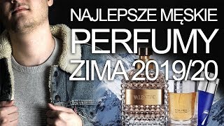 NAJLEPSZE MĘSKIE PERFUMY  ZIMA 20192020 Męskie zapachy TOP 10 [upl. by Atalayah599]