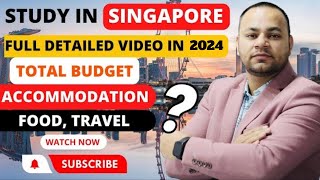 Singapore Study in 2024  Total Budget  Living Cost  Study Cost  Jobs  Full detailed video [upl. by Lemhar338]