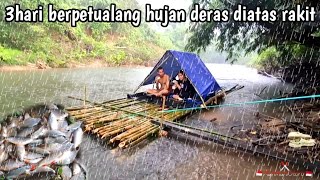 3 hari berpetualang di atas rakit hujan deras membawa berkah [upl. by Lorant]