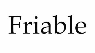 How to Pronounce Friable [upl. by Eignat]