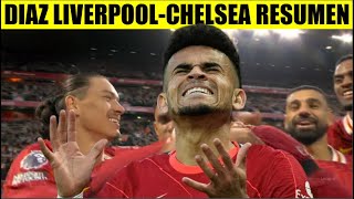 LUIS DIAZ LIVERPOOL vs CHELSEA ¡PARTIDAZO HOY  RESUMEN y GOLES [upl. by Enelav424]