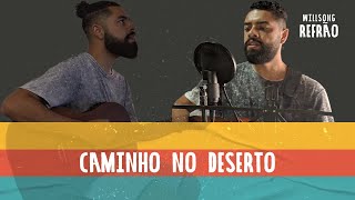 WillSong  Soraya Moraes  Caminho no Deserto  REFRÃO Cover [upl. by Anderer544]