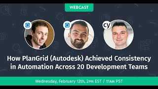 How PlanGrid Autodesk Achieved Consistency in Automation Across 20 Development Teams [upl. by Ahsenek]