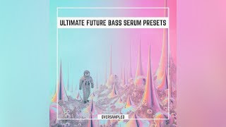 Ultimate Future Bass Xfer Serum Presets Vol1 by Oversampled [upl. by Atirehgram547]