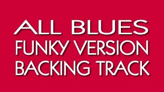 ALL BLUES Funk Version Backing Track [upl. by Tamas]