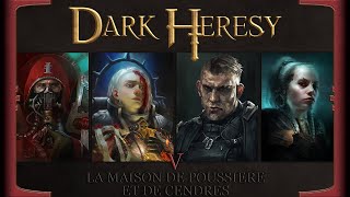 DARK HERESY  La Maison de Poussière et de Cendres Episode 59  à fond de Cale [upl. by Ramo]