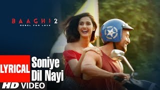 Soniye Dil Nayi Lyrical Video  Baaghi 2  Tiger Shroff  Disha Patani  Ankit Tiwari Shruti Pathak [upl. by Davina]