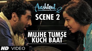 Mujhe Tumse Kuch Baat Karni Hai  Aashiqui 2 Scene  Watch Full Movie ★ 28 October 2013 ★ [upl. by Cunningham]