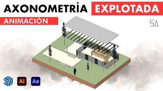 AXONOMETRÍA EXPLOTADA┃Animación arquitectónica SketchupIllustratorAfter Effects [upl. by Shlomo]