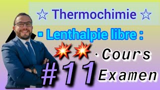 💥 11 Thermochimie 🎁🔥Lenthalpie libre 🚨Examen générale 🥀 SMPC [upl. by Anihc]