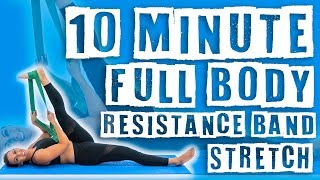 10 Minute Full Body Resistance Band Stretch [upl. by Cini]