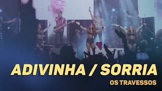 Os Travessos  Adivinha  Sorria 20 Anos  Ao vivo [upl. by Adnil]