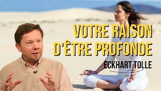 🔉 Eckhart Tolle en français Votre raison dêtre profonde Extrait du livre Nouvelle Terre 🌍 [upl. by Leddy]