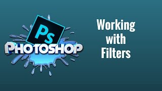 How to use Filters in Photoshop CC [upl. by Eisinger]