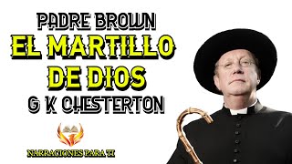 PADRE BROWN EL MARTILLO DE DIOS G K CHESTERTON AUDIOLIBRO ESPAÑOL VOZ HUMANA SUBS [upl. by Naxela752]