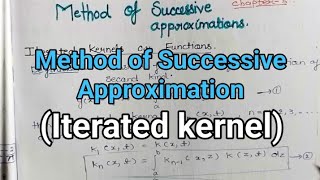 Method of Successive Approximation Iterative Kernel of Integral Equations [upl. by Munsey]