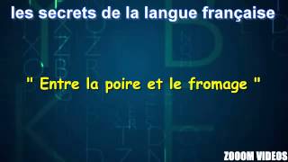 Les Secrets De La Langue Française  Entre la poire et le fromage [upl. by Annhej]