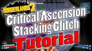 Borderlands 2  Critical Ascension Stacking Glitch  Tutorial [upl. by Quenby847]