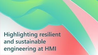 Highlighting resilient and sustainable engineering at HMI [upl. by Ivy]