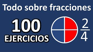 100 EJERCICIOS DE FRACCIONES Todos los casos Aprender fracciones desde cero [upl. by Sseb172]