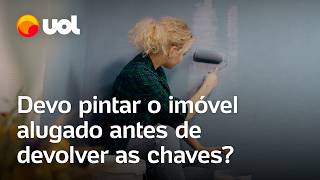 Pintar o imóvel alugado antes de devolver as chaves é obrigatório Veja o que diz a lei [upl. by Eicrad629]