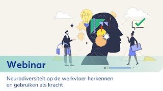 Webinar ‘Neurodiversiteit op de werkvloer herkennen en gebruiken als kracht’ [upl. by Koralie379]