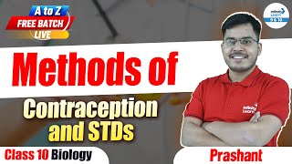 Methods of Contraception and STDs  Class 10 Biology  Class 10th Preparation  InfinityLearn910 [upl. by Notnelc594]