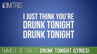 Emmelie de Forest  Drunk Tonight Lyrics [upl. by Reni]