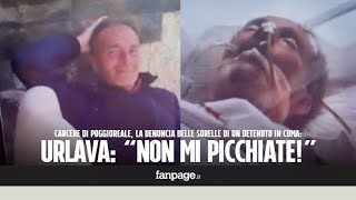 Carcere Poggioreale detenuto finisce in coma quotHa la testa spaccata diceva non mi picchiatequot [upl. by Anilec]