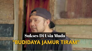 Sukses Di Usia Muda Budidaya Jamur Tiram Di Purwakarta [upl. by Siloa]