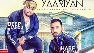 Yaariyan  Harf Cheema Ft Deep Jandu Official Video Latest Punjabi Song [upl. by Colvin]