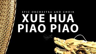 Xue hua piao piao EPIC ORCHESTRA AND CHOIR COVER [upl. by Gnuhp]