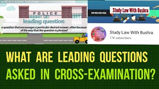 What are Leading Questions Asked in Cross Examination I Study law with bushra [upl. by Ihpen437]