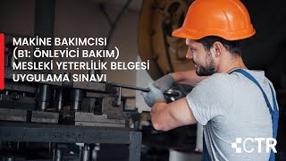 Makine Bakımcı MYK Mesleki Yeterlilik Belgesi Uygulama Sınavı B1 Önleyici Bakım [upl. by Bixby]