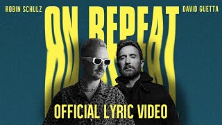 Robin Schulz amp David Guetta  On Repeat Official Lyric Video [upl. by Burn]