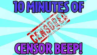 10 Minutes of Censor Beep [upl. by Eula]