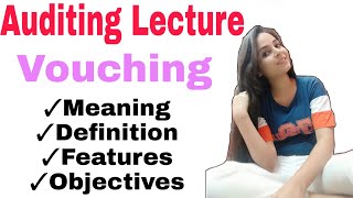 Vouching  meaning  definition  features  objectives of vouching  vouching in audit  vouching [upl. by Scrogan]