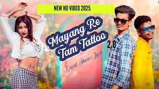 MAYANGRE TATOO 20 NEW HO FULL VIDEO 2025  MASTER BABLU  GOPAL AND SHIVA amp JYOTI BANKIRA  2025 [upl. by Oiramel]